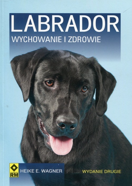 okładka Labrador Wychowanie i zdrowie książka | Heike E. Wagner