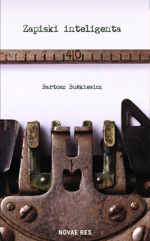 okładka Zapiski inteligenta książka | Bartosz Buśkiewicz