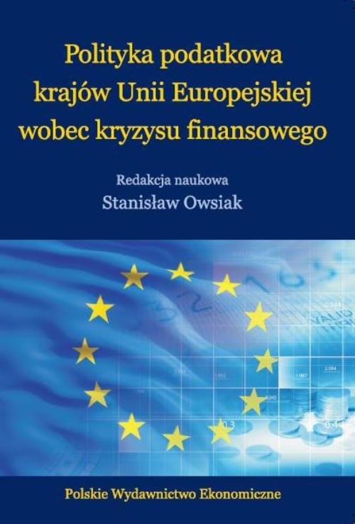 okładka Polityka podatkowa krajów Unii Europejskiej wobec kryzysu finansowego książka