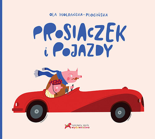 okładka Prosiaczek i pojazdy książka | Woldańska-Płocińska Ola