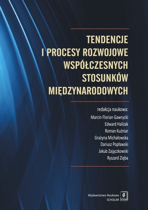 okładka Tendencje i procesy rozwojowe współczesnych stosunków międzynarodowych książka