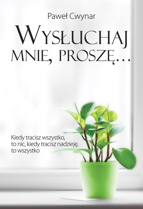 okładka Wysłuchaj mnie, proszę… książka | Paweł Cwynar