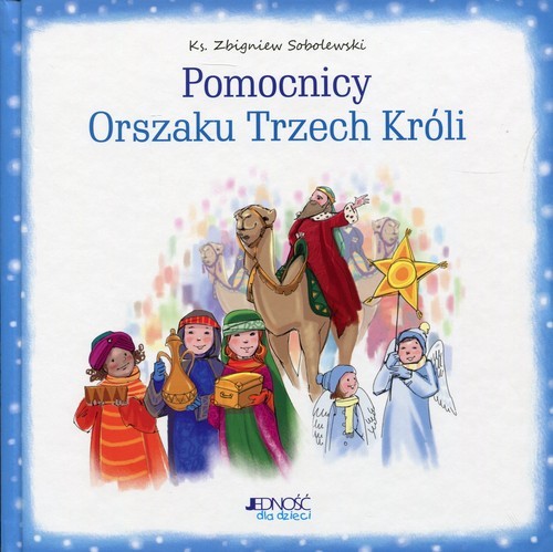 okładka Pomocnicy orszaku Trzech Króli książka | ks. Zbigniew Sobolewski