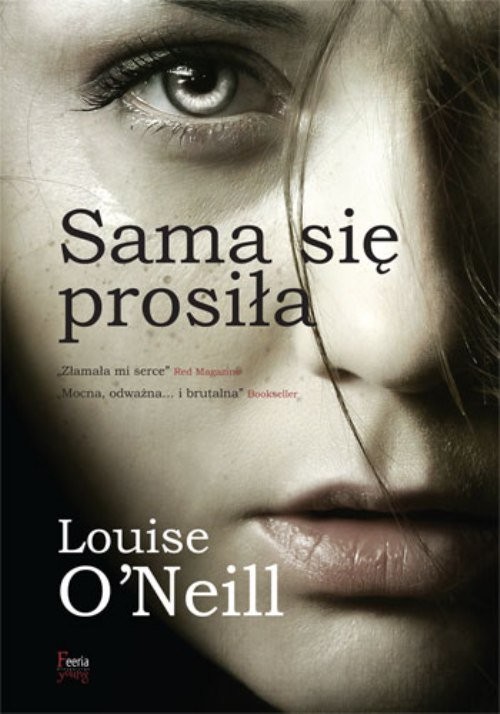 okładka Sama się prosiła książka | Louise O'Neill