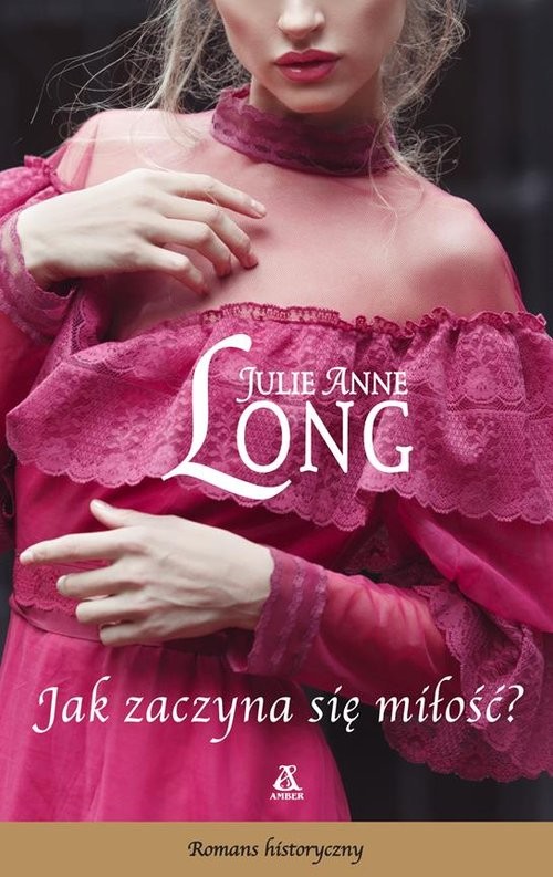 okładka Jak zaczyna się miłość? książka | Julie Anne Long