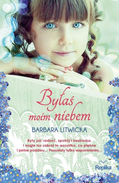 okładka Byłaś moim niebem książka | Barbara Litwicka