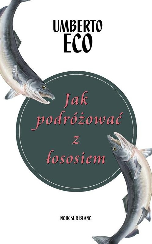 okładka Jak podróżować z łososiem książka | Umberto Eco