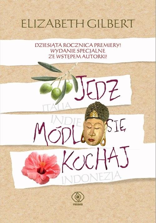 okładka Jedz, módl się, kochaj książka | Elizabeth Gilbert