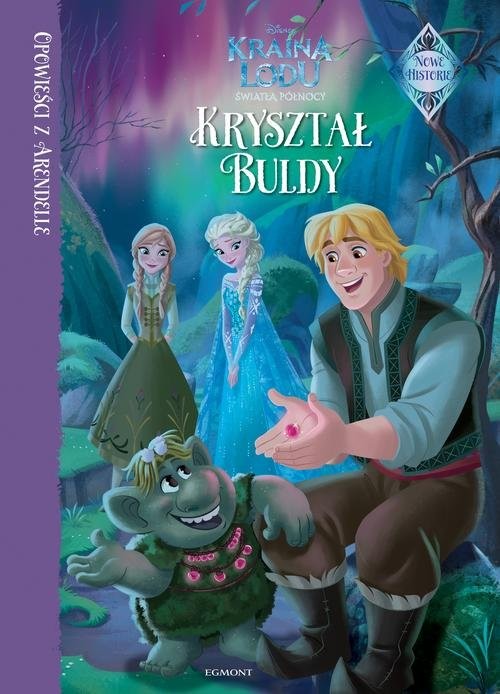 okładka Opowieści z Arendelle Kryształ Buldy książka | Jordan Apple
