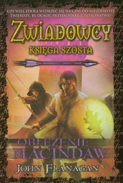 okładka Zwiadowcy Księga 6 Oblężenie Macinda książka | John Flanagan