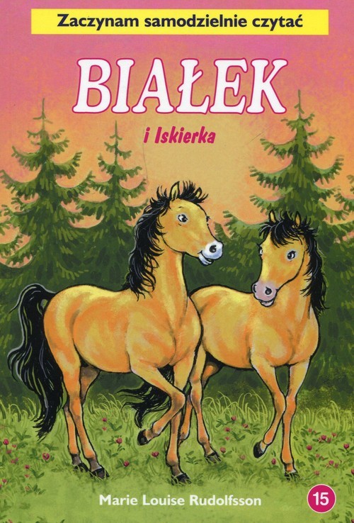 okładka Białek i Iskierka Tom 15 Zaczynam samodzielnie czytać książka | Marie Louise Rudolfsson