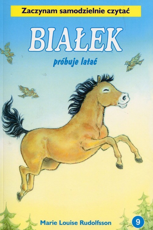 okładka Białek próbuje latać Tom 9 Zaczynam samodzielnie czytać książka | Marie Louise Rudolfsson