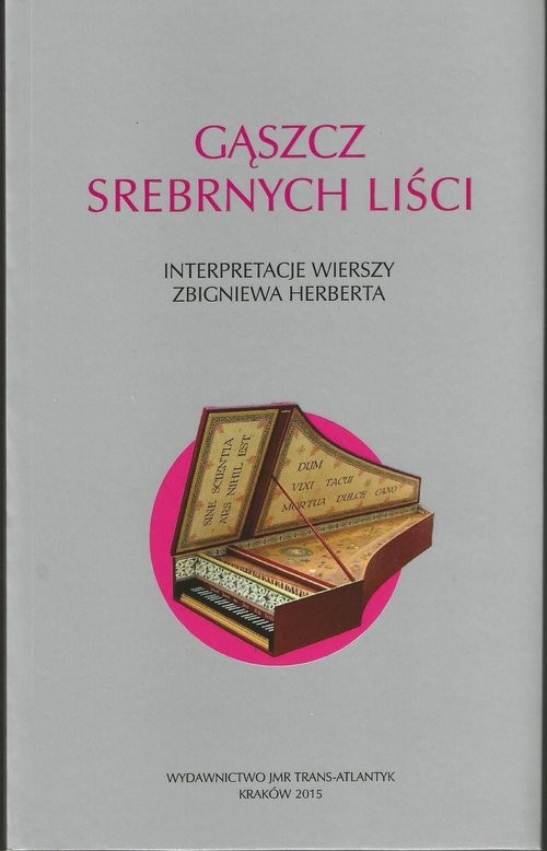 okładka Gąszcz srebrnych liści Interpretacje wierszy Zbigniewa Herberta książka