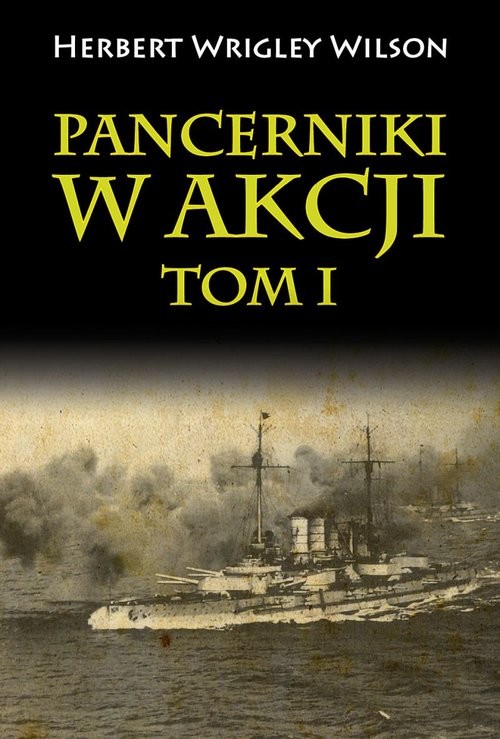 okładka Pancerniki w akcji książka | Herbert Wrigley Wilson