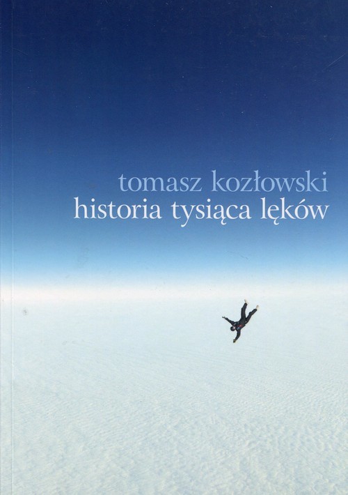 okładka Historia tysiąca lęków książka | Tomasz Kozłowski
