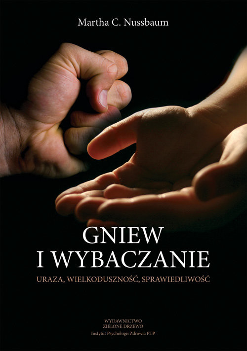 okładka Gniew i wybaczanie Uraza, wielkoduszność, sprawiedliwość książka | Martha Nussbaum