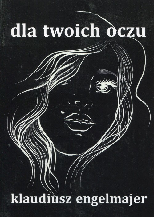 okładka Do twoich oczu książka | Engelmajer Klaudiusz