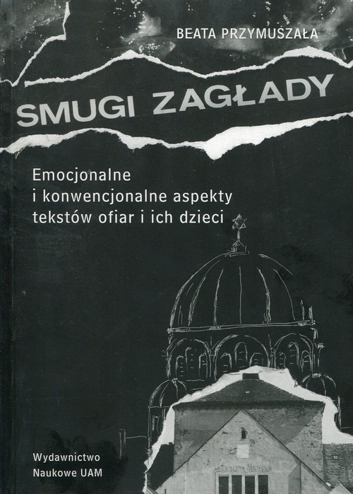 okładka Smugi zagłady Emocjonalne i konwencjonalne aspekty tekstów ofiar i ich dzieci książka | Beata Przymuszała