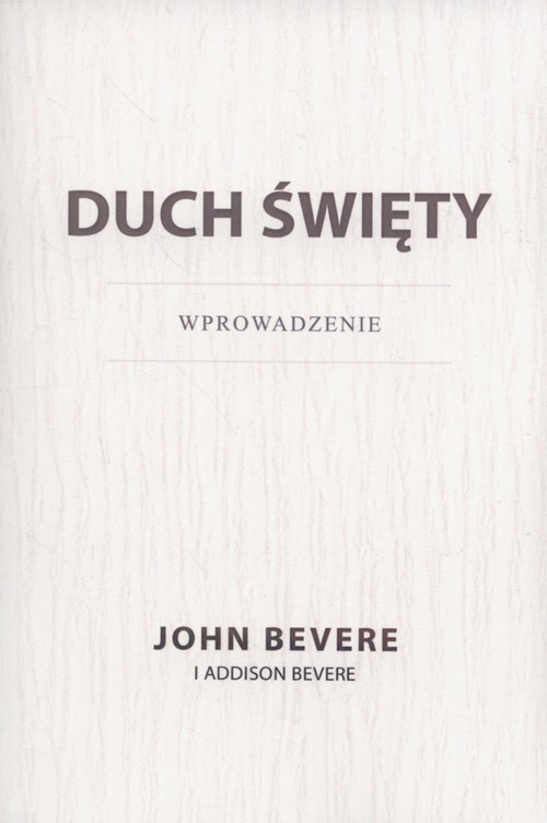 okładka Duch święty Wprowadzenie książka | John Bevere, Addison Bevere