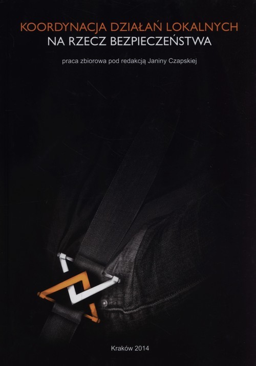 okładka Koordynacja działań lokalnych na rzecz bezpieczeństwa książka