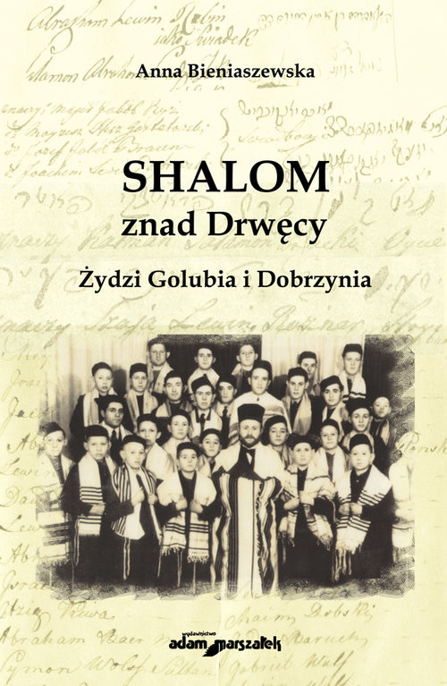 okładka SHALOM znad Drwęcy Żydzi Golubia i Dobrzynia książka | Anna Bieniaszewska
