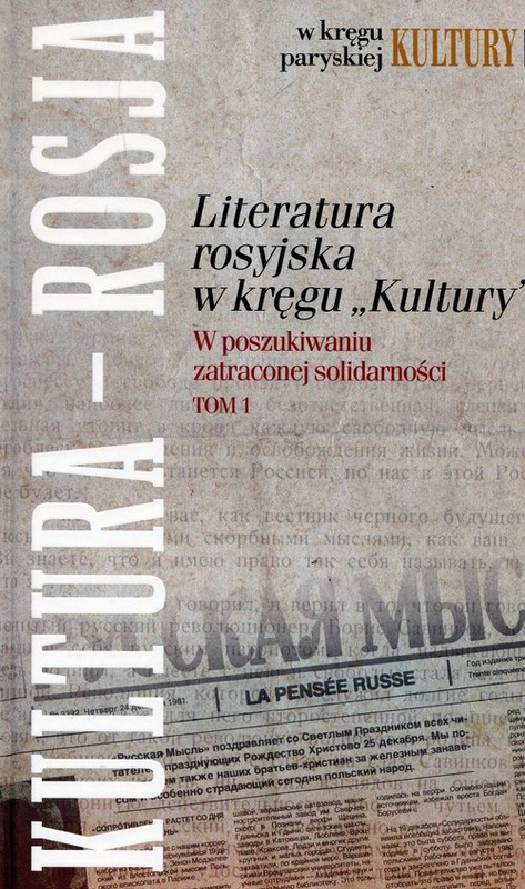 okładka Literatura rosyjska w kręgu Kultury Tom 1 W poszukiwaniu zatraconej solidarności książka