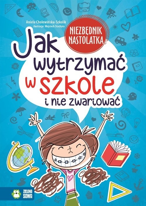 okładka Jak wytrzymać w szkole i nie zwariować? książka | Aniela Cholewińska-Szkolik