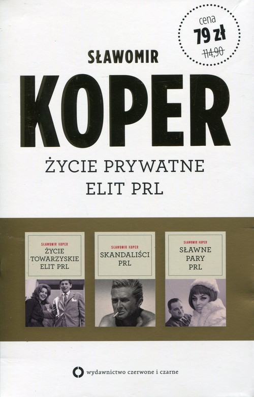 okładka Życie towarzyskie elit PRL / Sławne pary PRL / Skandaliści PRL Pakiet książka | Sławomir Koper