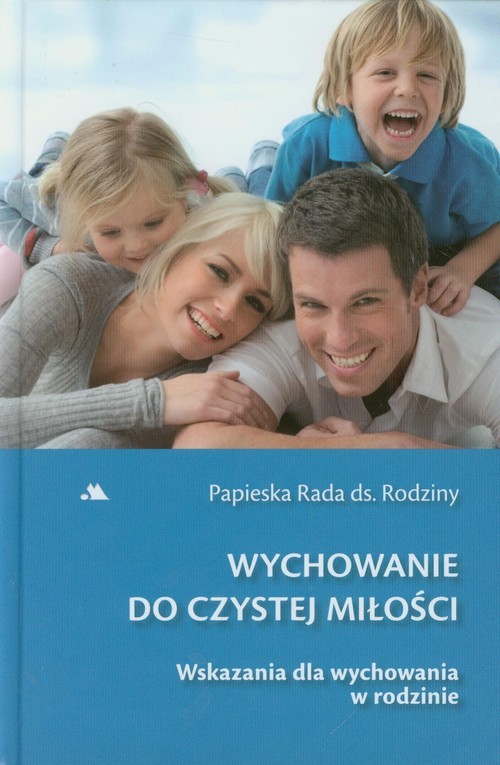 okładka Wychowanie do czystej miłości Wskazania dla wychowania w rodzinie książka