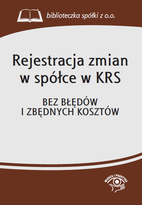 okładka Rejestracja zmian w spółce w KRS Bez błędów i zbędnych kosztów książka