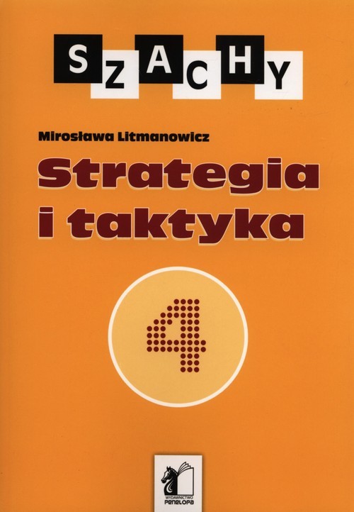 okładka Szachy 4 Strategia i taktyka książka | Litmanowicz Mirosława