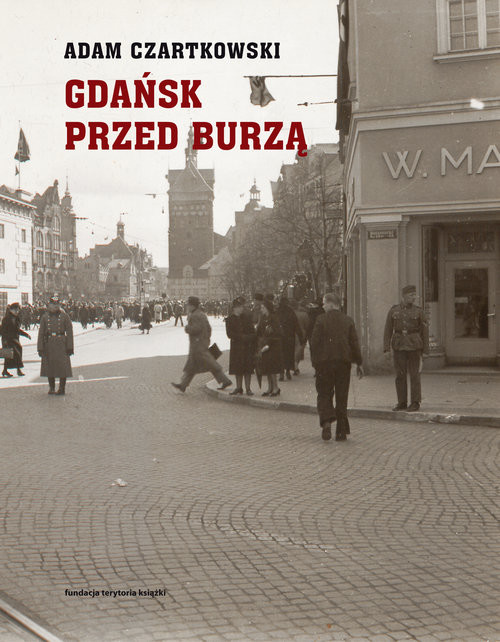 okładka Gdańsk przed burzą Tom 1: Korespondencja 1931-1934 książka | Adam Czartkowski