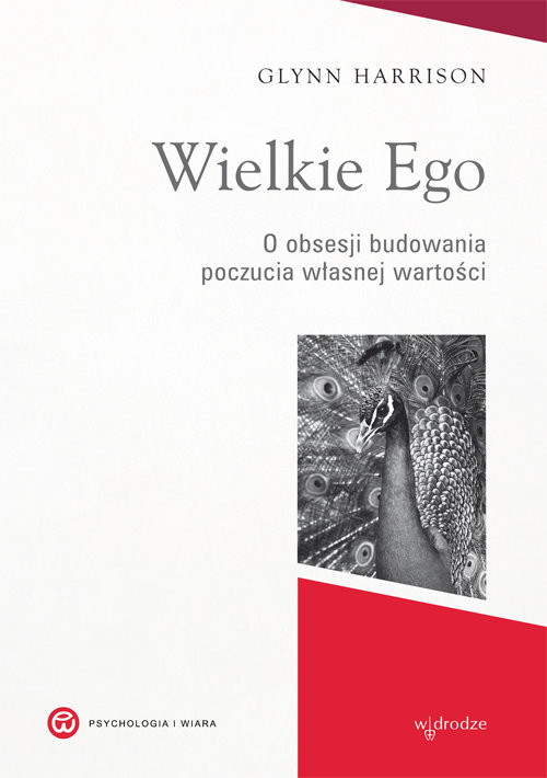 okładka Wielkie Ego O obsesji budowania własnej wartości książka | Glynn Harrison