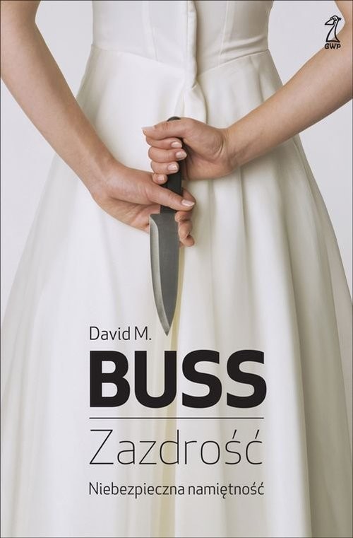 okładka Zazdrość Niebezpieczna namiętność książka | David M. Buss