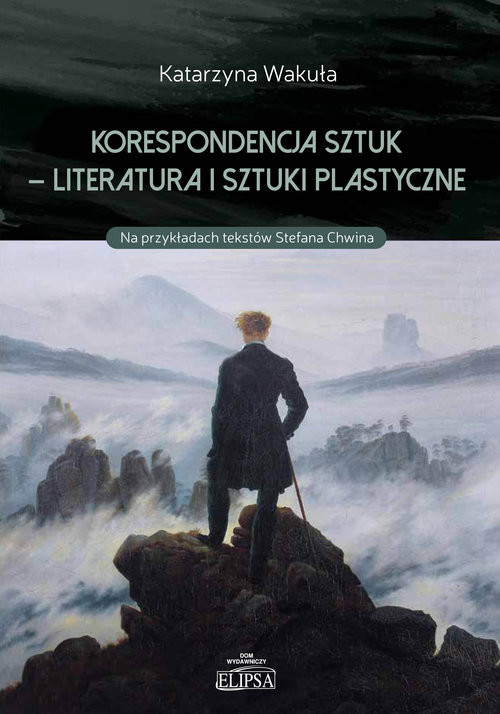 okładka Korespondencja sztuk - Literatura i sztuki plastyczne Na przykładach tekstów Stefana Chwina książka | Wakuła Katarzyna