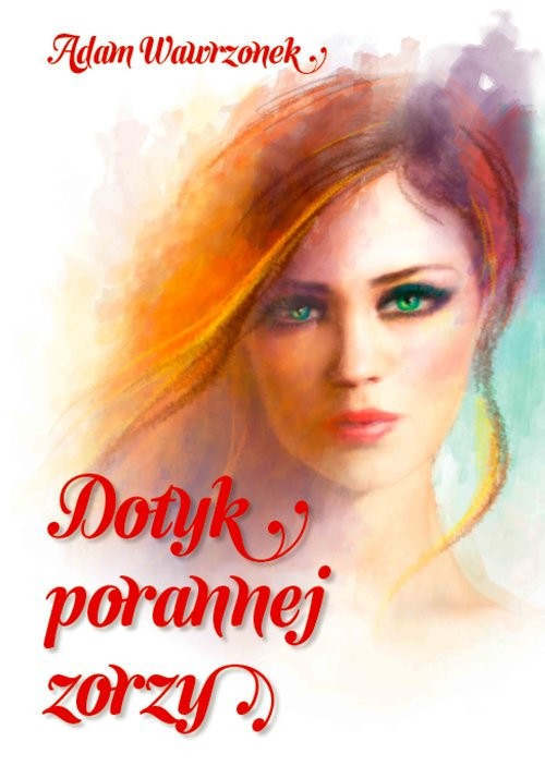 okładka Dotyk porannej zorzy książka | Adam Wawrzonek