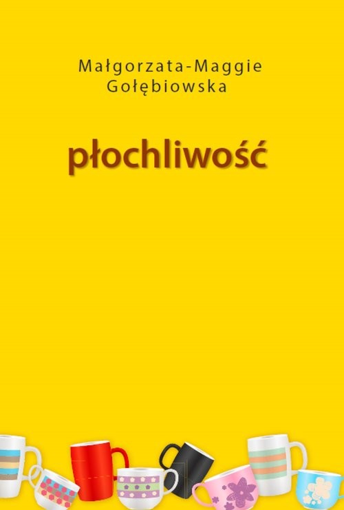 okładka Płochliwość książka | Gołębiowska Małgorzata