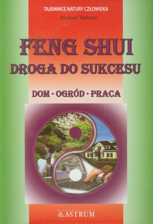 okładka Feng Shui Droga do sukcesu Dom, ogród, praca książka | Richard Webster