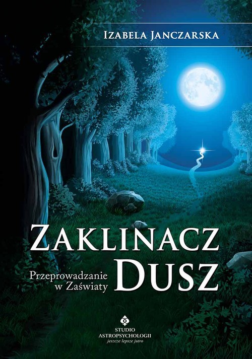 okładka Zaklinacz dusz Przeprowadzanie w zaświaty książka | Izabela Janczarska