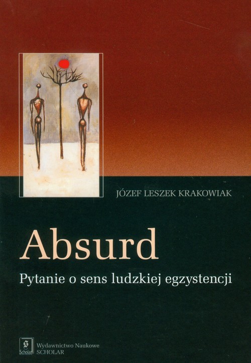 okładka Absurd Pytanie o sens ludzkiej egzystencji książka | Józef Leszek Krakowiak