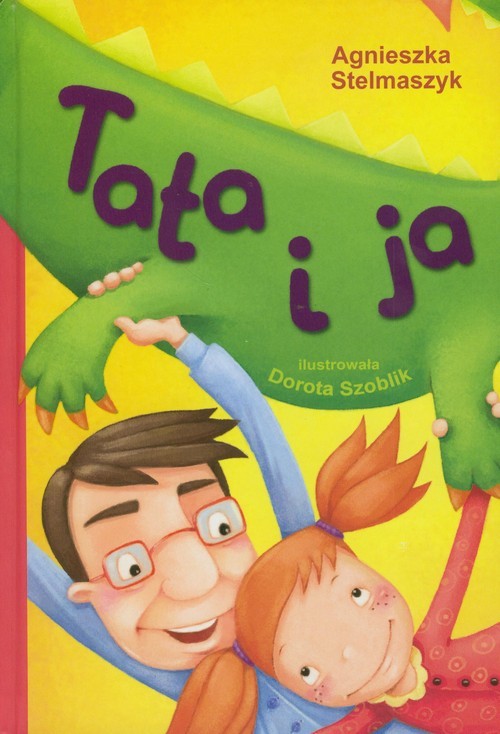 okładka Tata i ja książka | Agnieszka Stelmaszyk