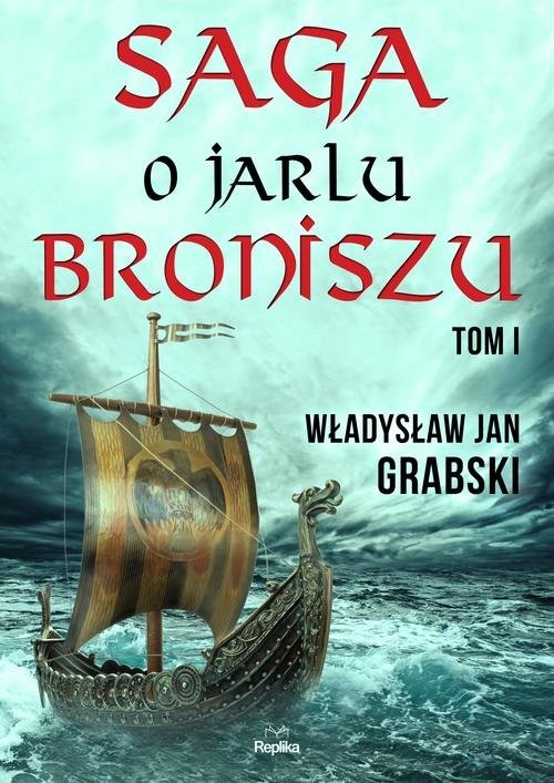 okładka Saga o jarlu Broniszu Tom 1 Zrękowiny w Uppsali książka | Władysław Jan Grabski