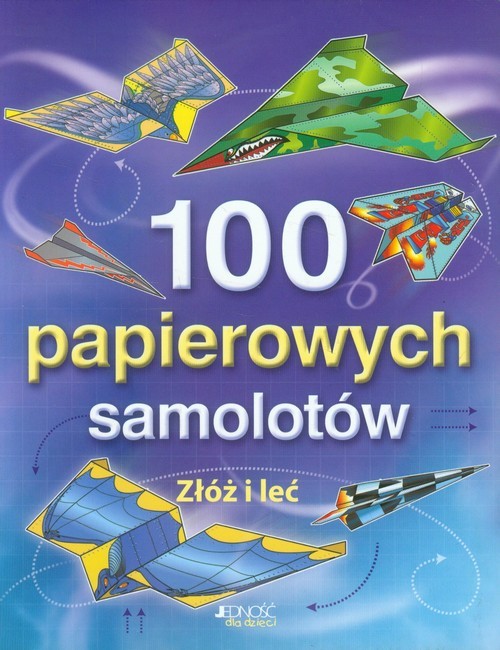okładka 100 papierowych samolotów Złóż i leć książka