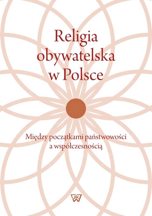okładka Religia obywatelska w Polsce Między początkami państwowości a współczesnością książka
