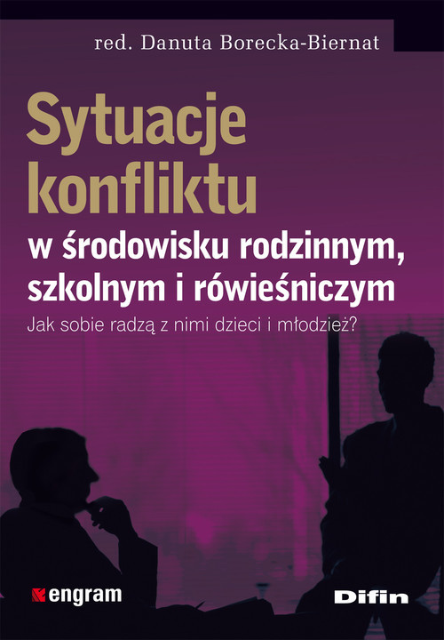 okładka Sytuacje konfliktu w środowisku rodzinnym szkolnym i rówieśniczym Jak sobie radzą z nimi dzieci i młodzież? książka