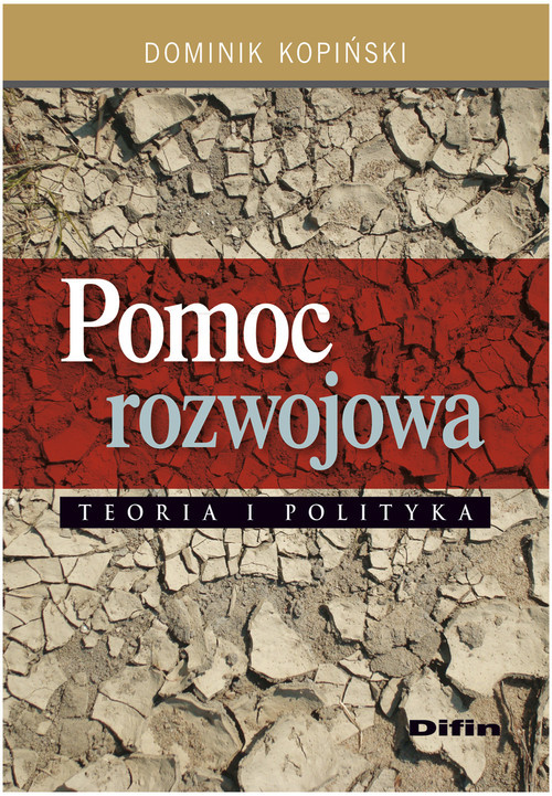 okładka Pomoc rozwojowa Teoria i polityka książka | Kopiński Dominik