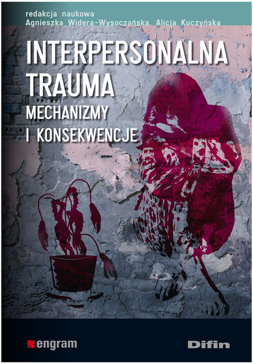 okładka Interpersonalna trauma Mechanizmy i konsekwencje książka