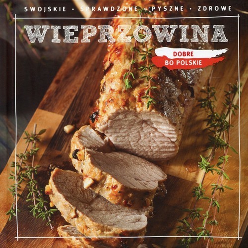 okładka Dobre bo polskie Wieprzowina książka