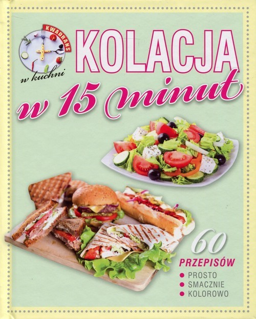 okładka Kwadrans w kuchni Kolacja w 15 minut książka