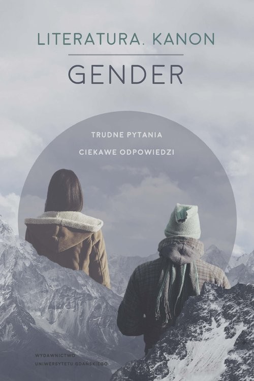 okładka Literatura Kanon Gender Trudne pytania. Ciekawe odpowiedzi książka